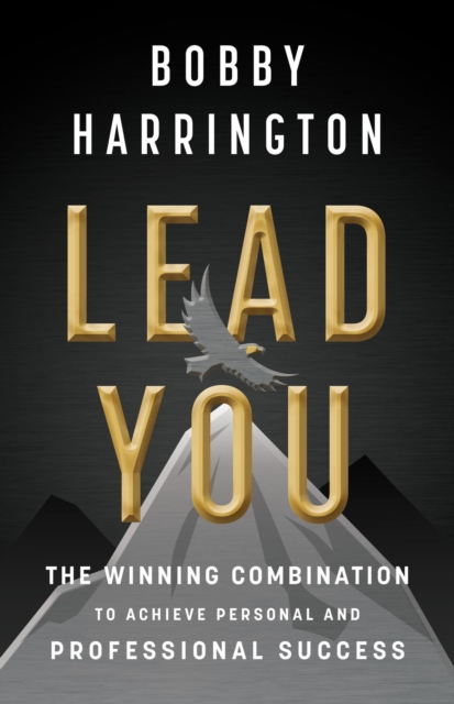 Lead You : The Winning Combination to Achieve Personal and Professional Success, EPUB eBook