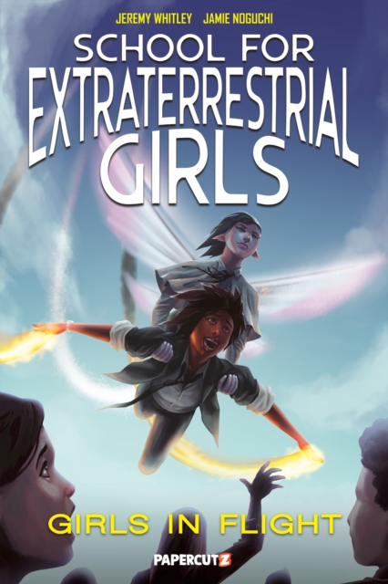 School For Extraterrestrial Girls Vol. 2 : Girls Take Flight, Hardback Book