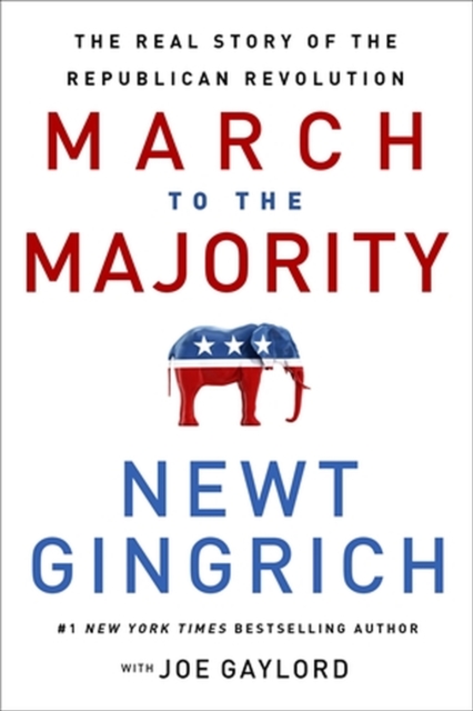 The March to the Majority : The Real Story of the Republican Revolution, Hardback Book