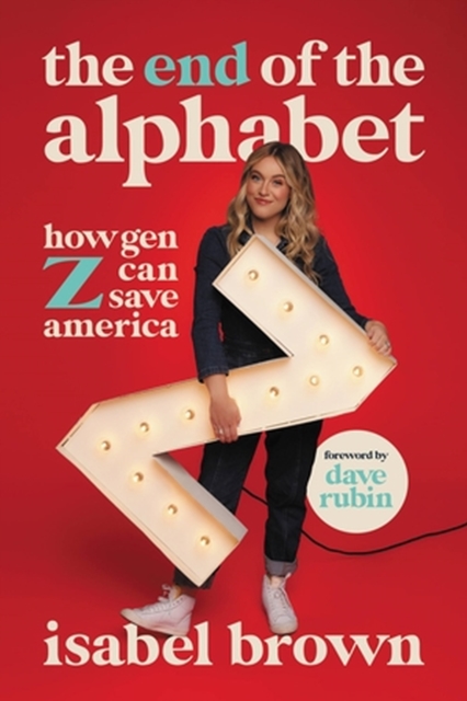 The End of the Alphabet : How Gen Z Can Save America, Hardback Book
