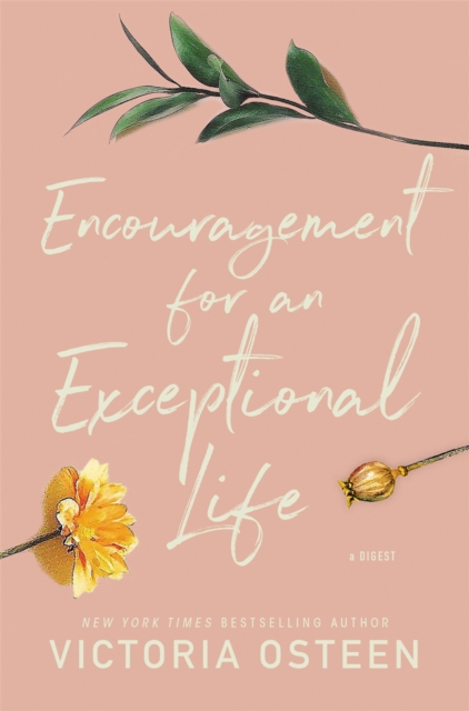 Encouragement for an Exceptional Life : Be Empowered and Intentional, Hardback Book