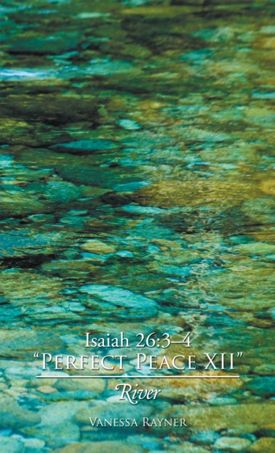 Isaiah 26:3-4 "Perfect Peace Xii" : River, EPUB eBook