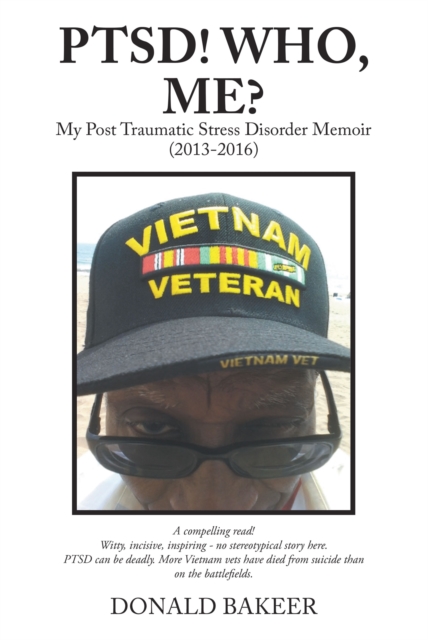 Ptsd! Who, Me? : My Post Traumatic Stress Disorder Memoir (2013-2016), EPUB eBook