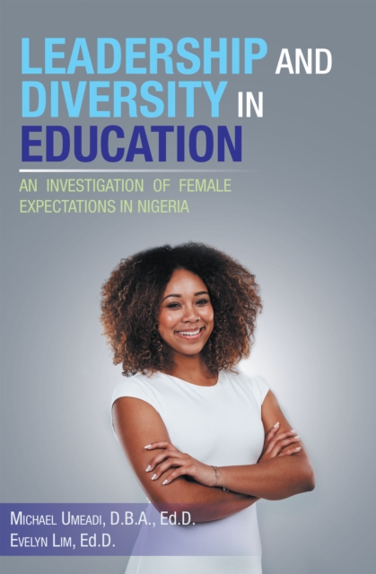 Leadership and Diversity in Education : An Investigation of Female Expectations in Nigeria, EPUB eBook