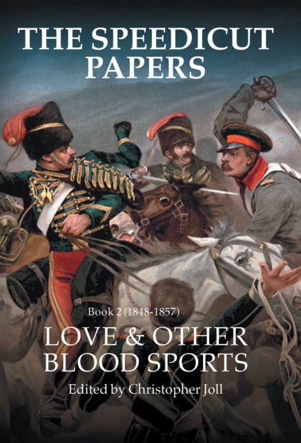 The Speedicut Papers Book 2 (1848-1857) : Love & Other Blood Sports, EPUB eBook