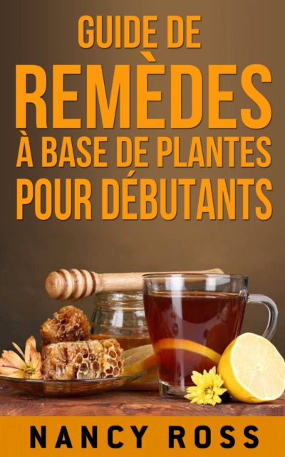Guide de remedes a base de plantes pour debutants, EPUB eBook