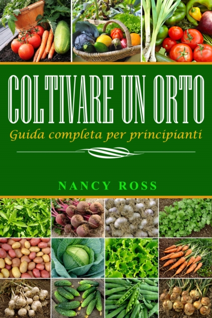 Coltivare un orto: Guida completa per principianti, EPUB eBook