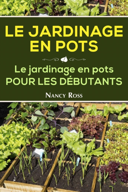 Le Jardinage en pots  Le jardinage en pots pour les debutants, EPUB eBook