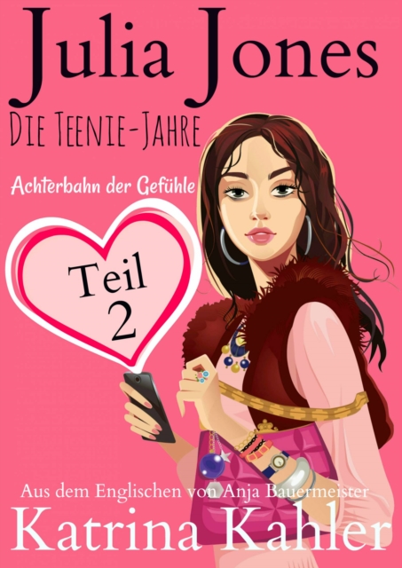 Julia Jones - Die Teenie-Jahre Teil 2 - Achterbahn der Gefuhle, EPUB eBook