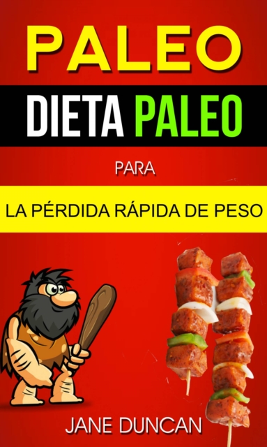Paleo: Dieta Paleo para la Perdida Rapida de Peso, EPUB eBook