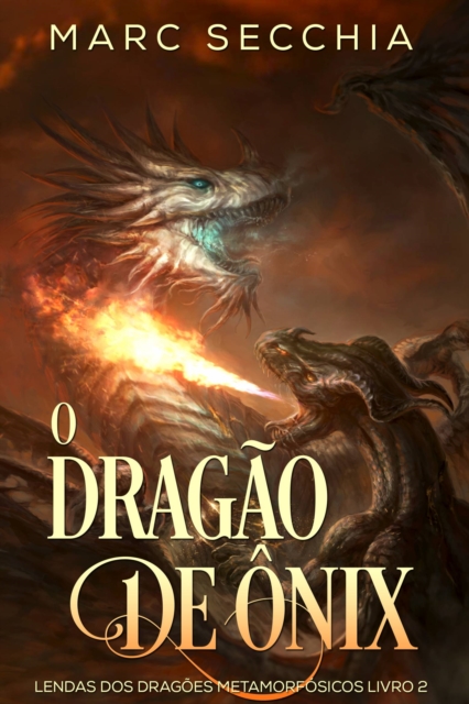 O Dragao de Onix - Lendas dos Dragoes Metamorfosicos Livro 2, EPUB eBook