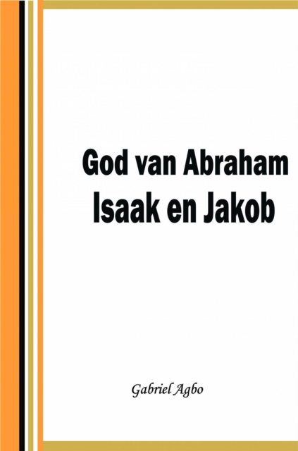 God van Abraham,Isaak en Jakob, EPUB eBook