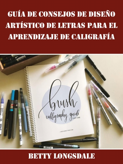 Guia de Consejos de Diseno Artistico de Letras para el Aprendizaje de Caligrafia, EPUB eBook