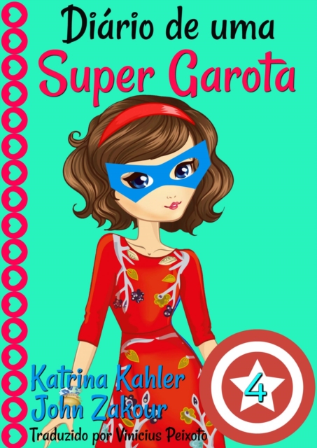 Diario de uma Super Garota: Livro 4, EPUB eBook