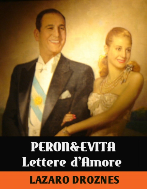 Lettere D'amore Di Evita & Peron, EPUB eBook