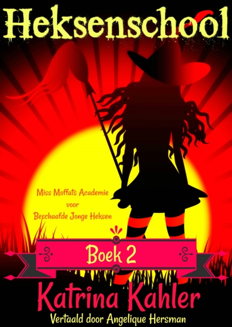 Heksenschool Boek 2 - Miss Moffats Academie voor Beschaafde Jonge Heksen, EPUB eBook