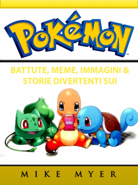 Battute, Meme, Immagini & Storie Divertenti sui Pokemon, EPUB eBook