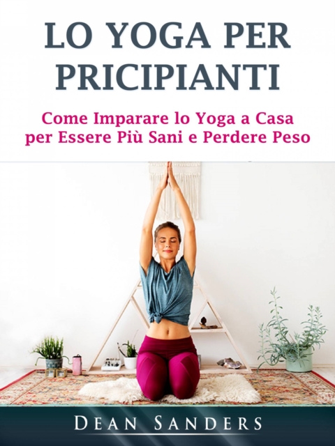 Lo Yoga per Pricipianti, EPUB eBook
