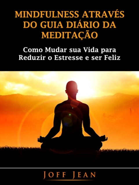 Mindfulness Atraves do guia Diario da Meditacao, EPUB eBook