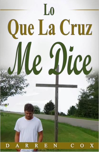 Lo Que La Cruz Me Dice, EPUB eBook