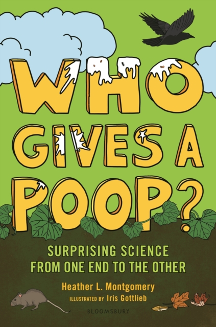 Who Gives a Poop? : Surprising Science from One End to the Other, EPUB eBook
