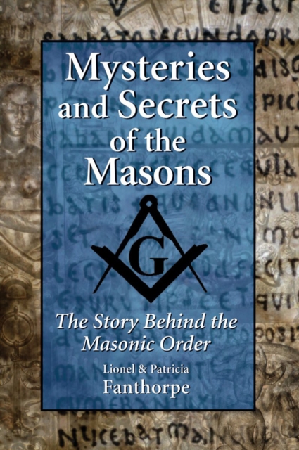 Mysteries and Secrets of the Masons : The Story Behind the Masonic Order, PDF eBook