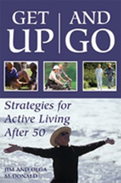 Get Up and Go : Strategies for Active Living After 50, PDF eBook
