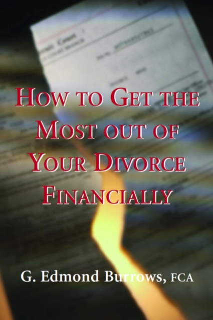 How to Get the Most Out of Your Divorce Financially, PDF eBook