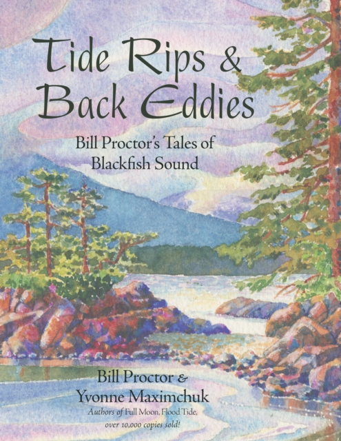 Tide Rips and Back Eddies : Bill Proctor's Tales of Blackfish Sound, EPUB eBook