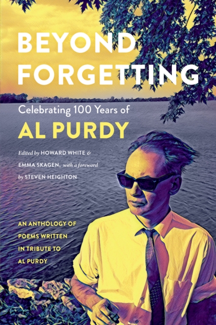 Beyond Forgetting : Celebrating 100 Years of Al Purdy, EPUB eBook