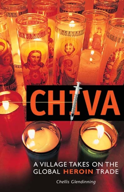 Chiva : A Village Takes on the Global Heroin Trade, PDF eBook