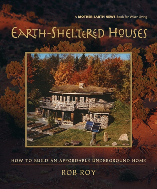 Earth-Sheltered Houses : How to Build an Affordable..., EPUB eBook