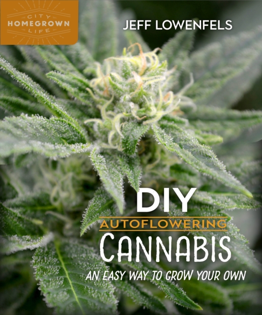 DIY Autoflowering Cannabis : An Easy Way to Grow Your Own, PDF eBook