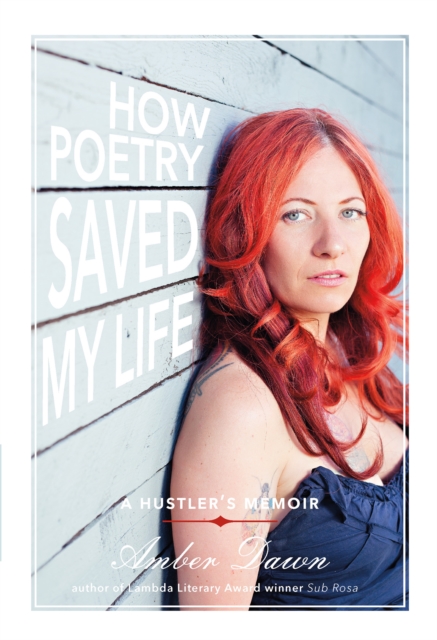 How Poetry Saved My Life : A Hustler's Memoir, EPUB eBook