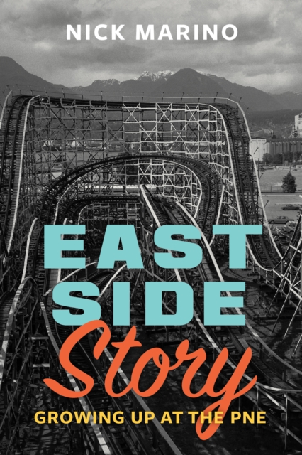 East Side Story : Growing Up at the PNE, EPUB eBook