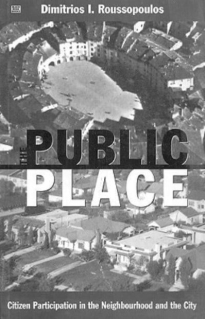 Public Place : Citizen Participation in the Neighbourhood and the City, Hardback Book