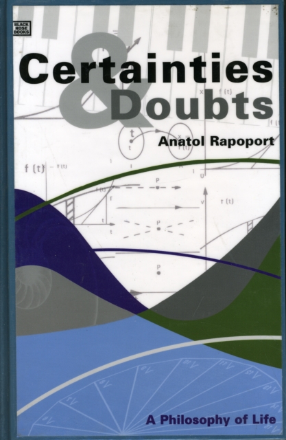 Certainties and Doubts : A Philosophy of Life, Hardback Book