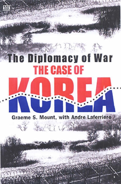 The Diplomacy of War : The Case of Korea, Hardback Book