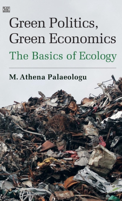 Green Politics, Green Economics, Hardback Book