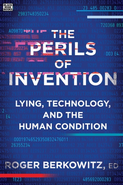 The Perils of Invention - Lying, Technology, and the Human Condition, Hardback Book
