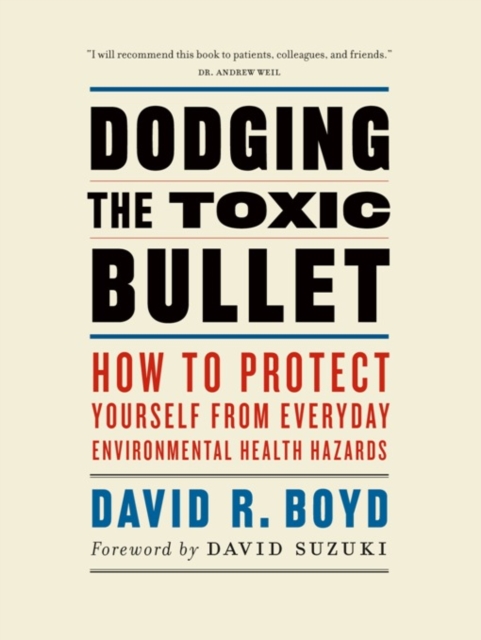 Dodging the Toxic Bullet : How to Protect Yourself from Everyday Environmental Health Hazards, EPUB eBook