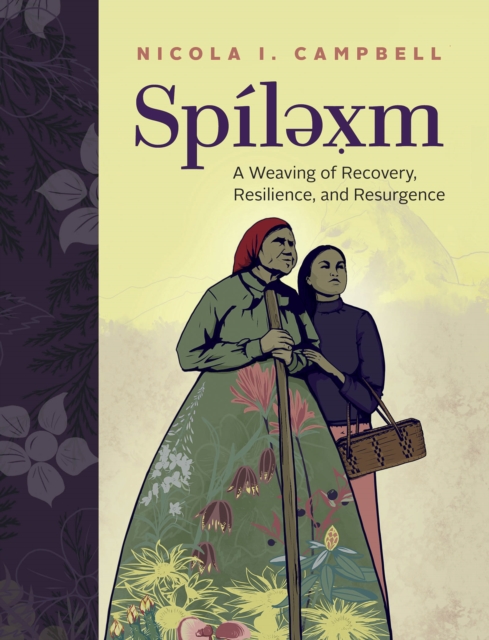 Spilexm : A Weaving of Recovery, Resilience, and Resurgence, Hardback Book
