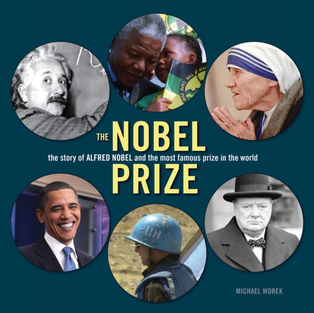 Nobel Prize: the Story of Alfred Nobel and the Most Famous Prize in the World, Hardback Book