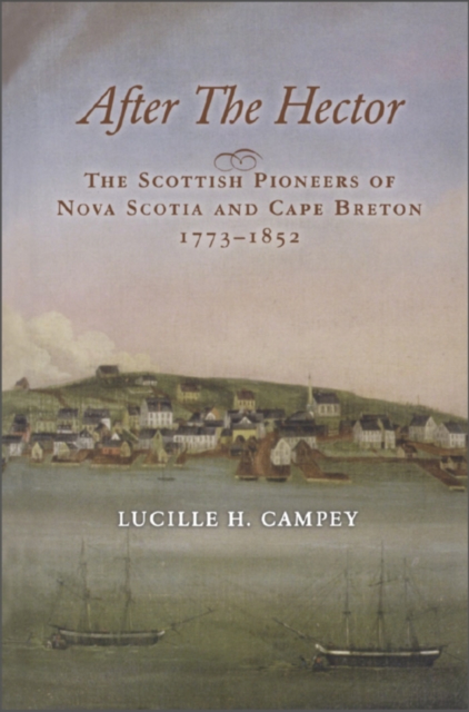 After the Hector : The Scottish Pioneers of Nova Scotia and Cape Breton, 1773-1852, EPUB eBook