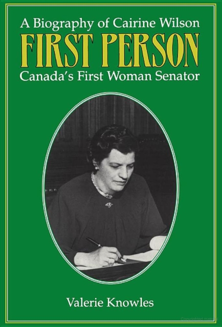 First Person : A Biography of Cairine Wilson Canada's First Woman Senator, PDF eBook