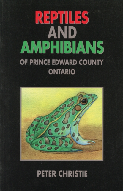 Reptiles and Amphibians of Prince Edward County, Ontario, PDF eBook