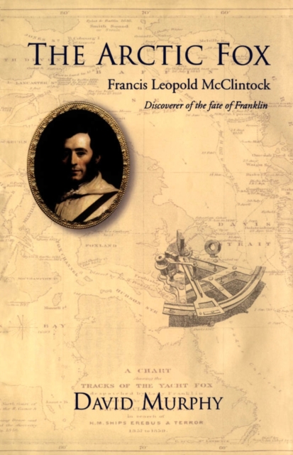 The Arctic Fox : Francis Leopold-McClintock, Discoverer of the Fate of Franklin, EPUB eBook