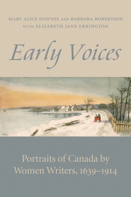 Early Voices : Portraits of Canada by Women Writers, 1639-1914, PDF eBook