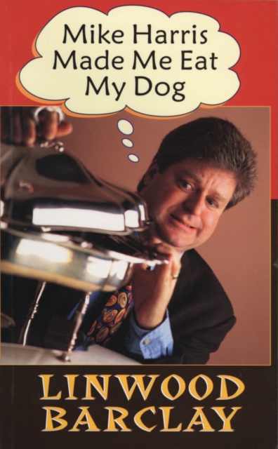 Mike Harris Made Me Eat My Dog, PDF eBook
