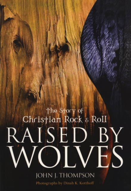 Raised By Wolves : FAITH IN ROCK & ROLL, PDF eBook